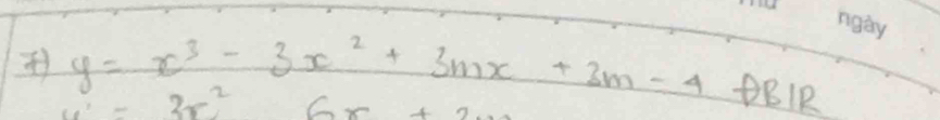 y=x^3-3x^2+3mx+3m-4+PBIR
y'=3x^26x+2
