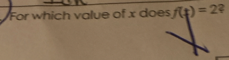 For which value of x does f(t)=2 2