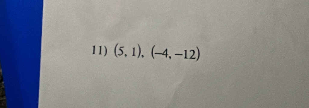 (5,1),(-4,-12)