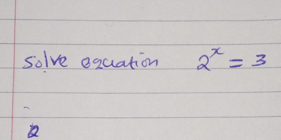 solve equation 2^x=3