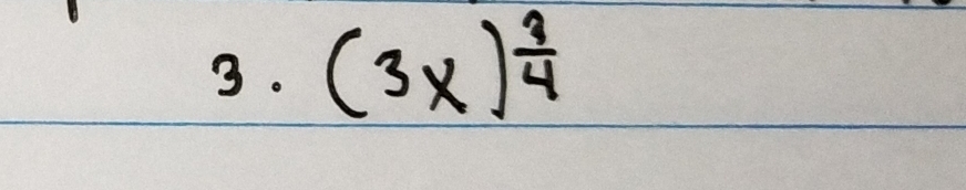 (3x)^ 3/4 