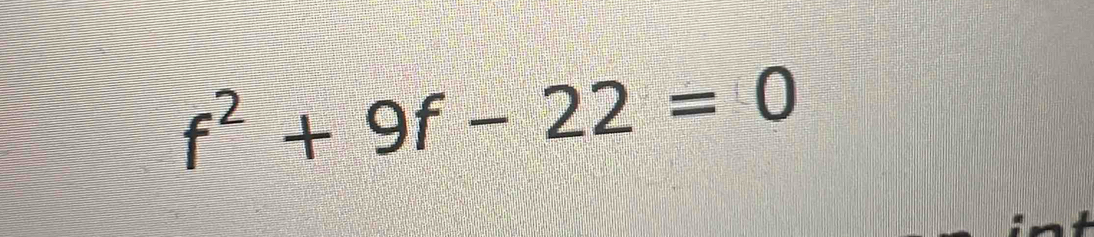 f^2+9f-22=0