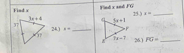 Find x and FG
Find x
25.) x= _
24.) x= _
26.) FG= _