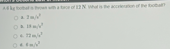 Solved: A 6 kg football is thrown with a force of 12 N. What is the ...