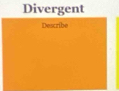 Divergent 
Describe