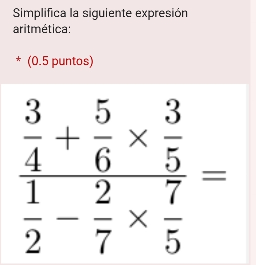 Simplifica la siguiente expresión
aritmética: