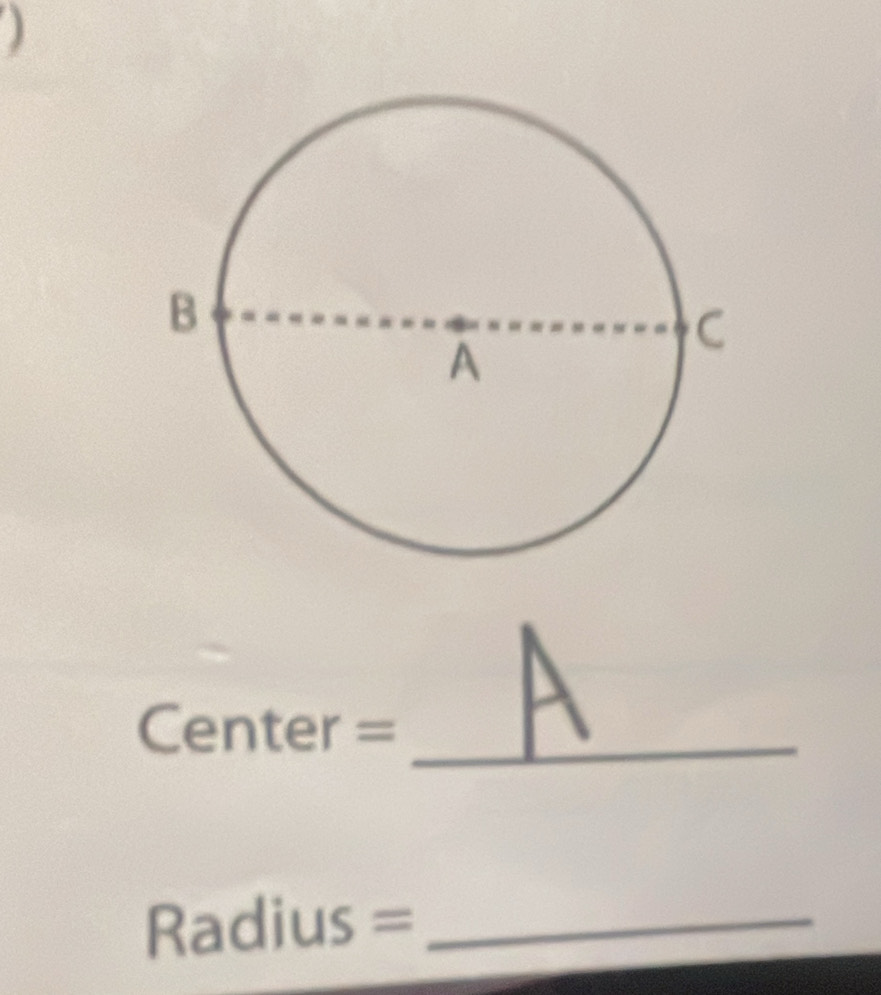 ) 
Center =_
Radius = _