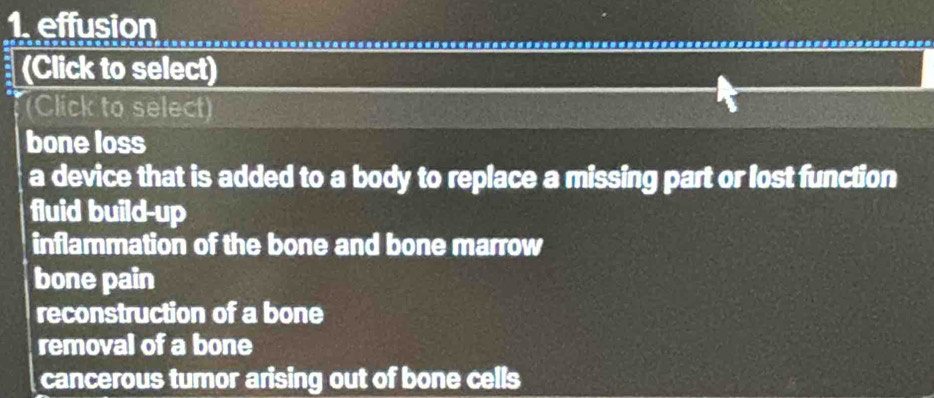 effusion
(Click to select)
(Click to select)
bone loss
a device that is added to a body to replace a missing part or lost function
fluid build-up
inflammation of the bone and bone marrow
bone pain
reconstruction of a bone
removal of a bone
cancerous tumor arising out of bone cells