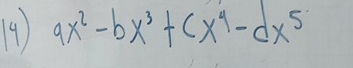 9 9x^2-bx^3+cx^4-dx^5