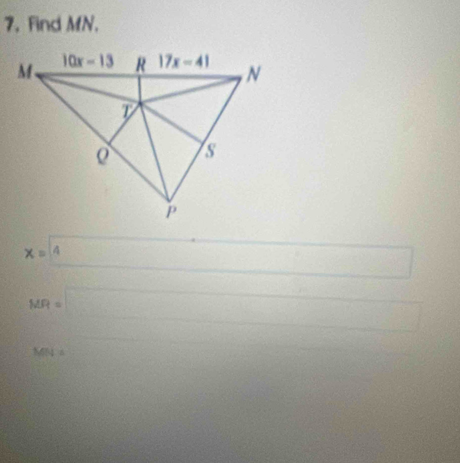 7, Find MN.
X=4
MR=□
MN=□
 1/2 a= 2/3 