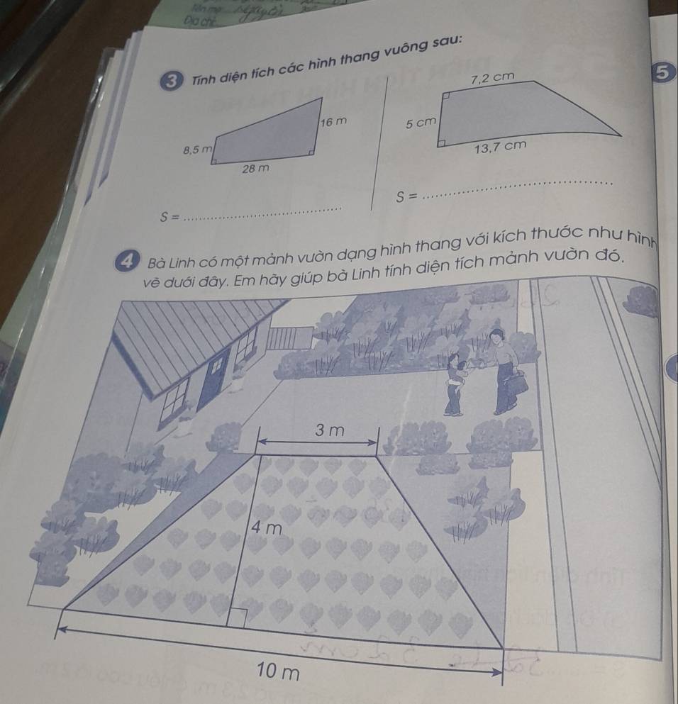 Tính diện tích các hình thang vuông sau: 
5 

_
S=
_
S=
2 9 Bà Linh có một mảnh vườn dạng hình thang với kích thước như hình 
vẽ dưới đây. Em hãy giúp bà Linh tính diện tích mảnh vườn đó.