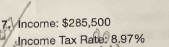 Income: $285,500
Income Tax Rate: 8.97%