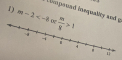 compound inequality and g
1) m-2 or