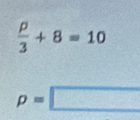  p/3 +8=10
rho =□