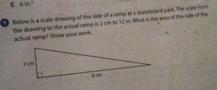 Solved: 6in^2 9 Below is a scale drawing of the side of a ramp at a ...