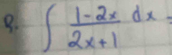 ∈t  (1-2x)/2x+1 dx=