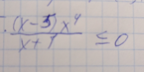  ((x-3)x^4)/x+1 ≤ 0