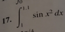 ∈t _1^((1.1)sin x^2)dx