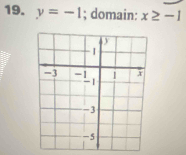 y=-1; domain: x≥ -1