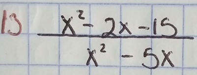 13  (x^2-2x-15)/x^2-5x 