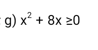 x^2+8x≥ 0