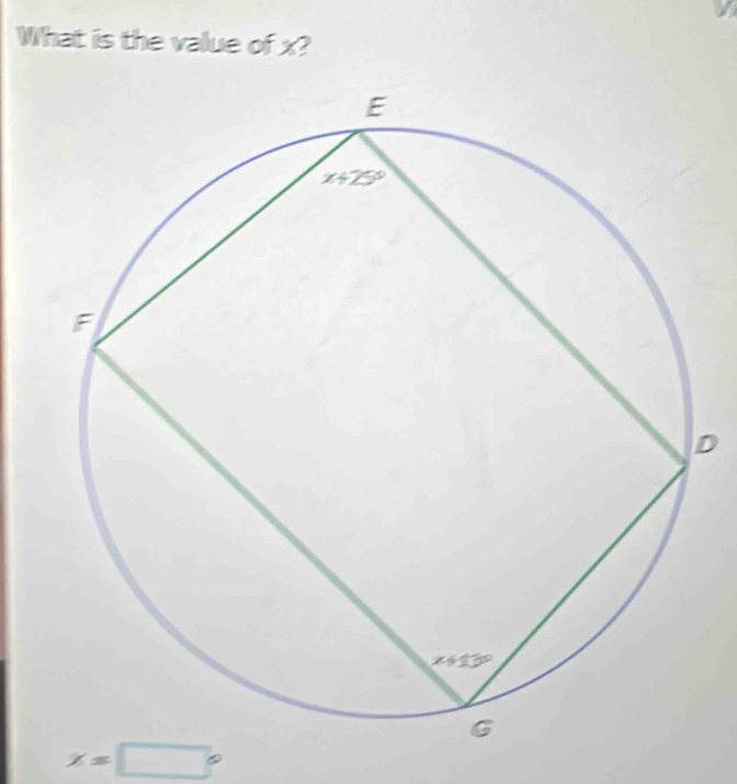 What is the value of x?
D
x=□°