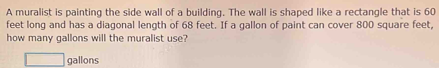 Solved: A muralist is painting the side wall of a building. The wall is ...