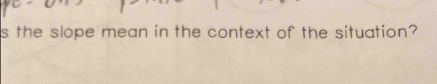 the slope mean in the context of the situation?