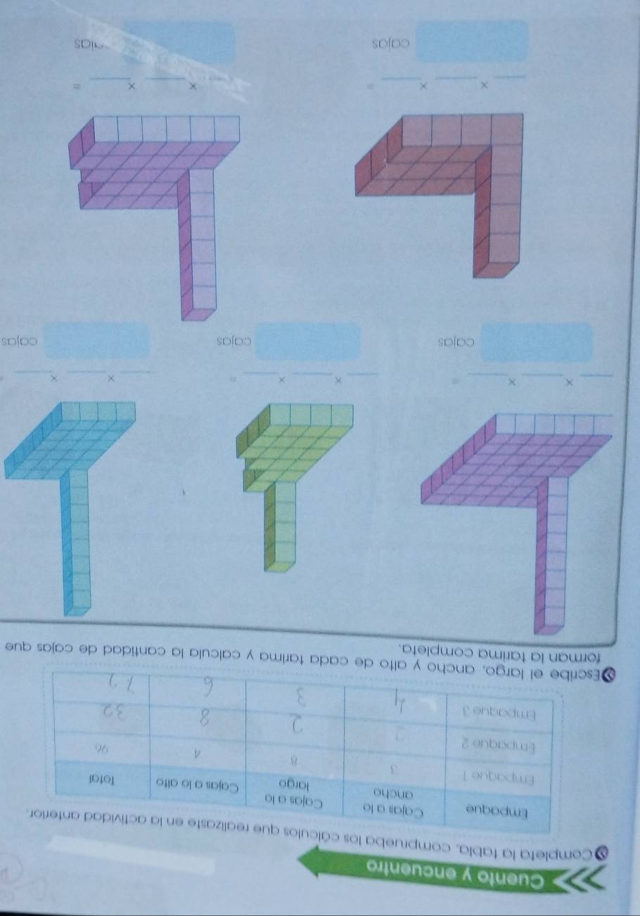 Cuento y encuentro 
«Completa la tabla, comprueba 
9Ecada tarima y calcula la cantidad de cajas que 
forman la tarima completa. 
__ 
_ 
_ 
__ 
_ 
× × 
× 
n 
__× 
cajas cajas cajas 
__ 
_ 
× 
_ 
_×_ = 
cajas as