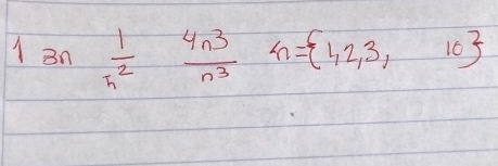 1an 1/n^2  4n^3/n^3 4= 1,2,3,10