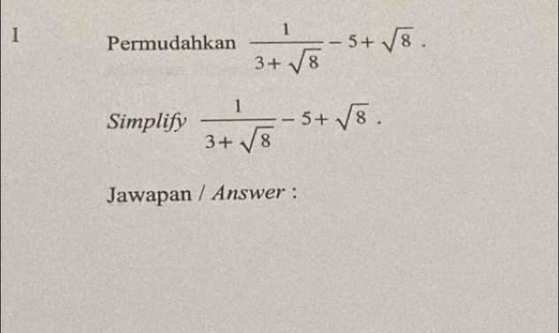 Permudahkan  1/3+sqrt(8) -5+sqrt(8). 
Simplify  1/3+sqrt(8) -5+sqrt(8). 
Jawapan / Answer :