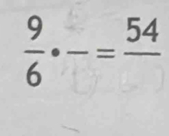  9/6 · -=frac 54