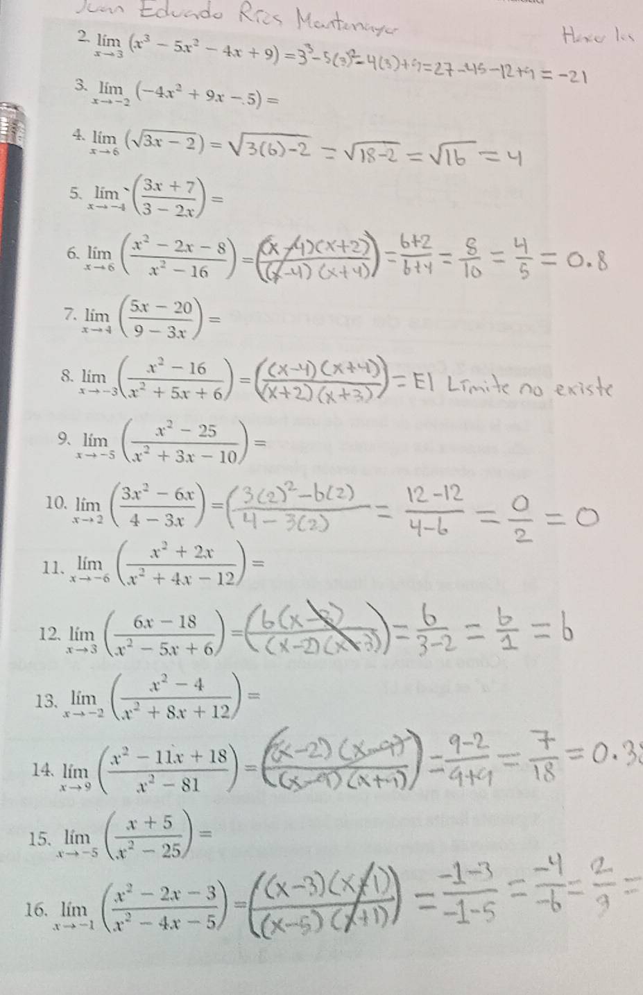 limlimits _xto 3(x^3-5x^2-4x+9)=
3. limlimits _xto -2(-4x^2+9x-5)=
4. limlimits _xto 6(sqrt(3x-2))=
5. limlimits _xto -4( (3x+7)/3-2x )=
6. limlimits _xto 6( (x^2-2x-8)/x^2-16 )=
7. limlimits _xto 4( (5x-20)/9-3x )=
8. limlimits _xto -3( (x^2-16)/x^2+5x+6 )=
9、 limlimits _xto -5( (x^2-25)/x^2+3x-10 )=
10. limlimits _xto 2( (3x^2-6x)/4-3x )=
11. limlimits _xto -6( (x^2+2x)/x^2+4x-12 )=
12. limlimits _xto 3( (6x-18)/x^2-5x+6 )=
13. limlimits _xto -2( (x^2-4)/x^2+8x+12 )=
14. limlimits _xto 9( (x^2-11x+18)/x^2-81 )=
15 limlimits _xto -5( (x+5)/x^2-25 )=
16. limlimits _xto -1( (x^2-2x-3)/x^2-4x-5 )=