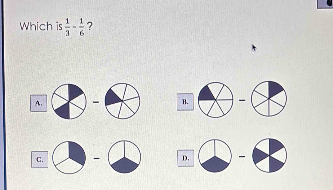 Which is  1/3 - 1/6  ?
A.
-
B.
C.

D.