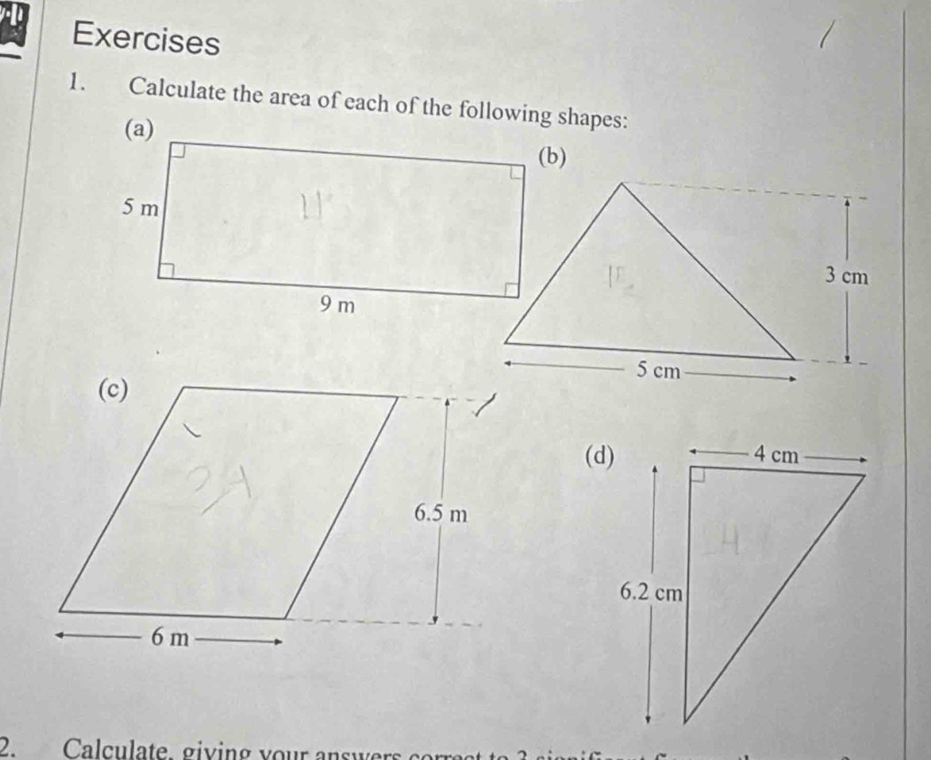 Calculate the area of each of the following shapes: 
(d) 
2. Calculate. giving v our answers