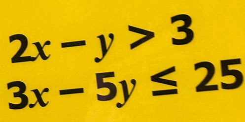 2x-y>3
3x-5y≤ 25