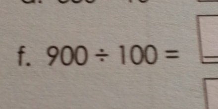 900/ 100=