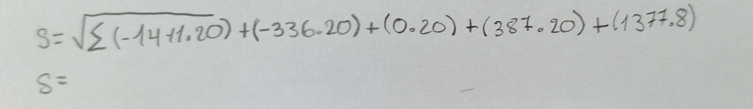 s=sqrt(sumlimits (-14+1.20))+(-336.20)+(0.20)+(387.20)+(1377.8)
S=