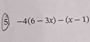 5 -4(6-3x)-(x-1)