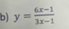 y= (6x-1)/3x-1 