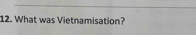 What was Vietnamisation?