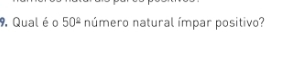 Qual é o 50° número natural ímpar positivo?