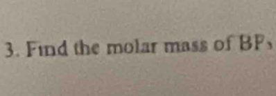 Find the molar mass of BP