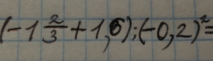 (-1 2/3 +1,0);(-0,2)^2=