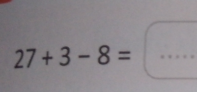 27+3-8=□