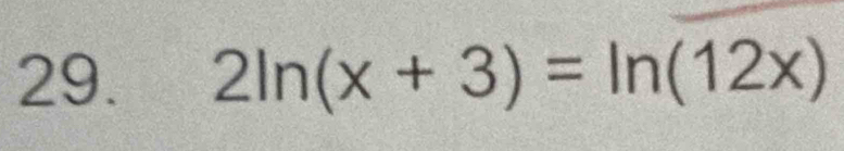 2ln (x+3)=ln (12x)