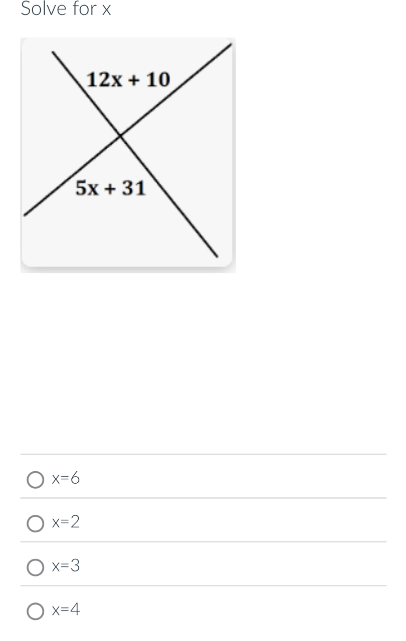 Solve for x
x=6
x=2
x=3
x=4