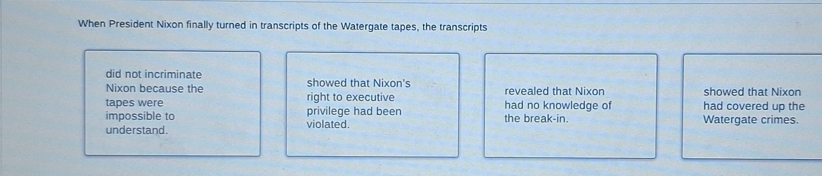 Solved: When President Nixon finally turned in transcripts of the ...