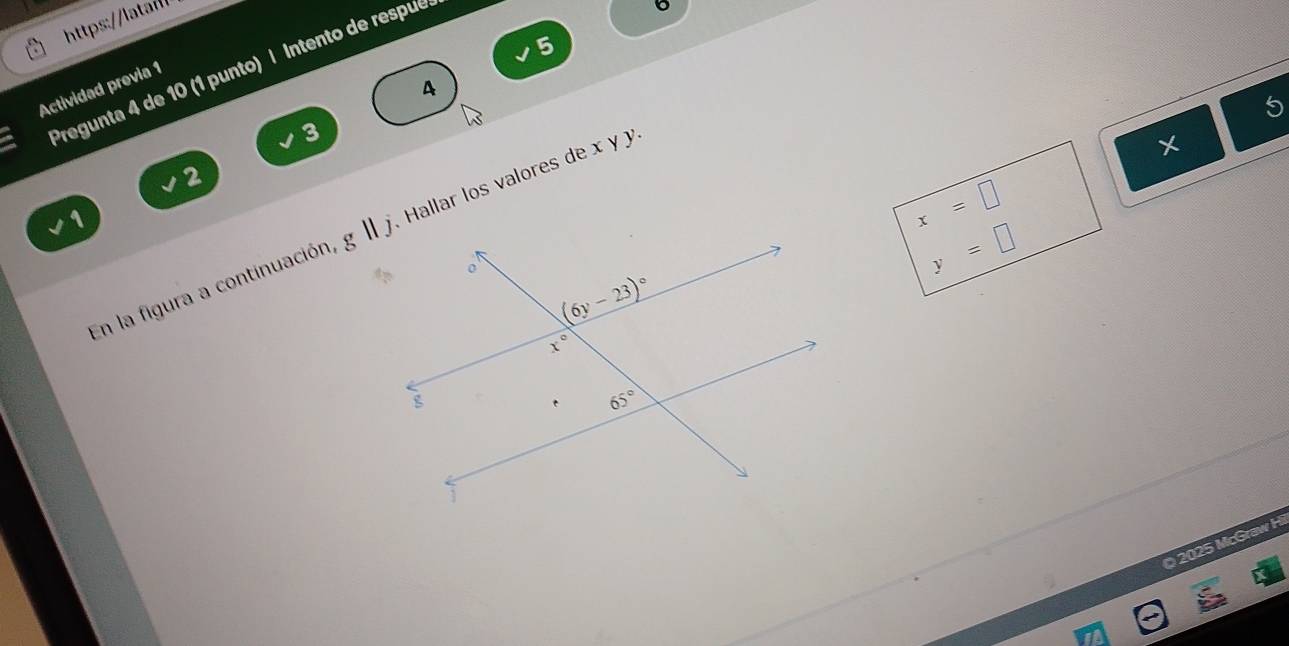 Pregunta 4 de 10 (1 punto) | Intento de respué
4
Actividad previa 1
5
3
2
1
x=□
En la figura a continuación, Hallar los valores de x y y
y=□
O 2025 McGraw H