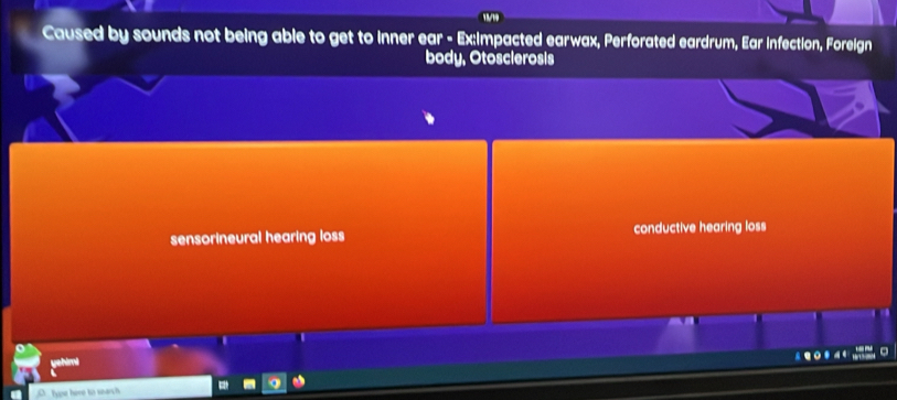 Caused by sounds not being able to get to inner ear - Ex:impacted earwax, Perforated eardrum, Ear infection, Foreign
body, Otosclerosis
sensorineural hearing loss conductive hearing loss
yehimi
Te here to search